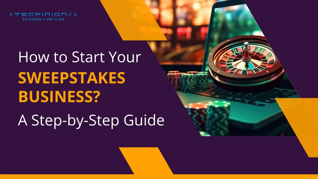 How to Start Your Sweepstakes Business: A Step-by-Step Guide