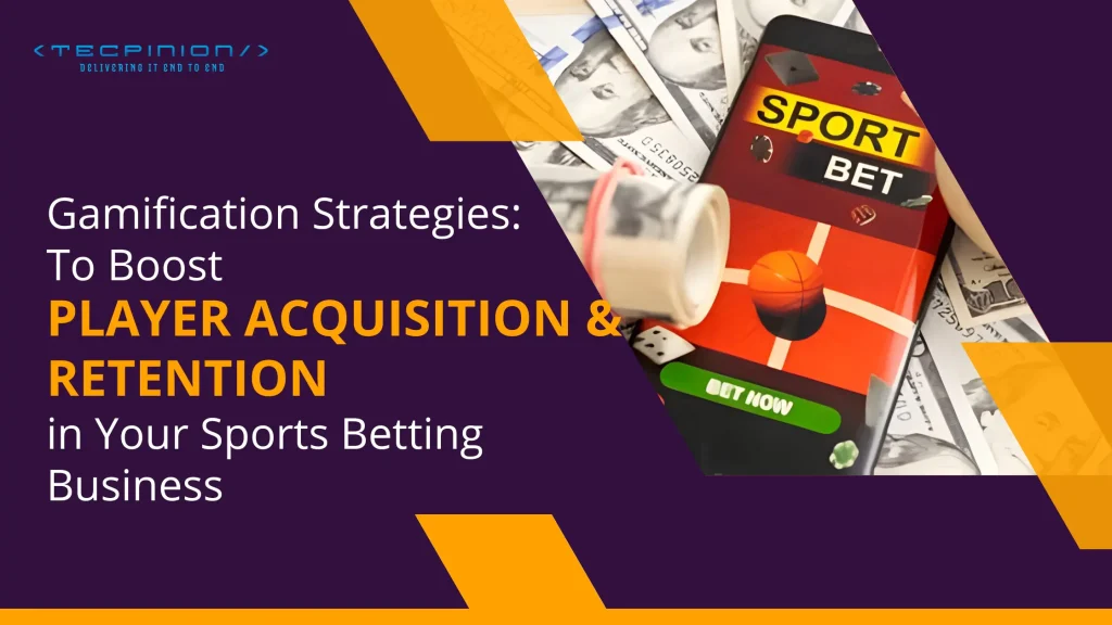 Gamification Strategies: To Boost Player Acquisition and Retention in Your Sports Betting Business