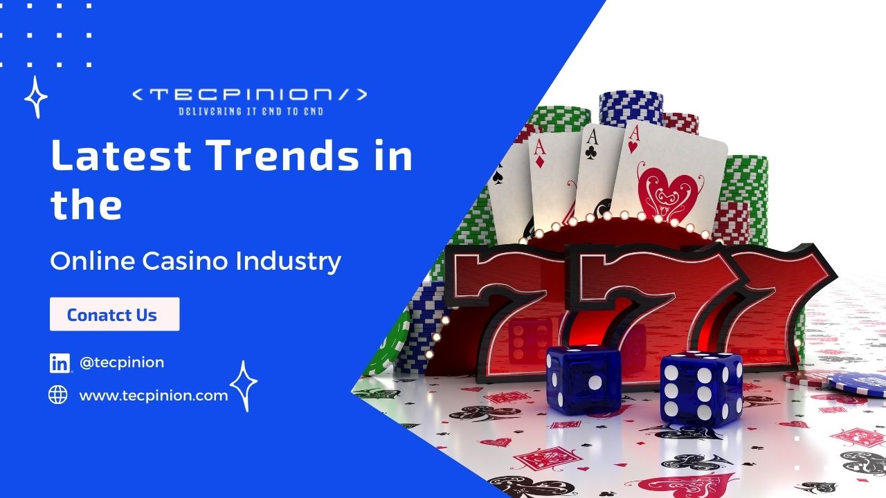 Latest Trends in the Online Casino Industry - 2025