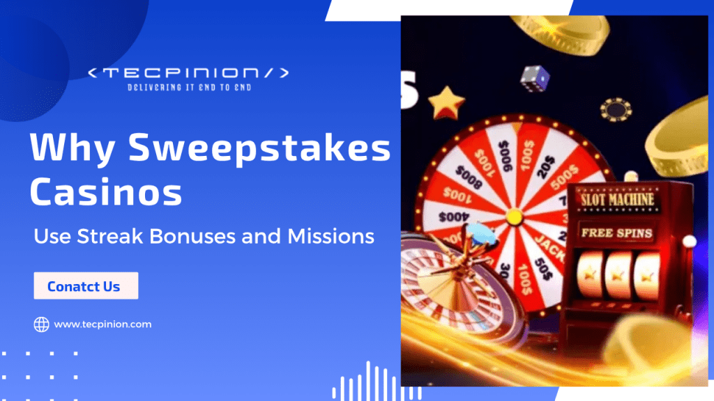 Why Sweepstakes Casinos Use Streak Bonuses and Missions